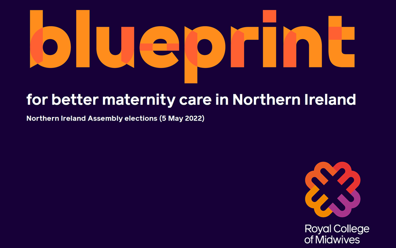 Get behind our plans to deliver better maternity care for Northern Ireland’s women RCM urges politicians